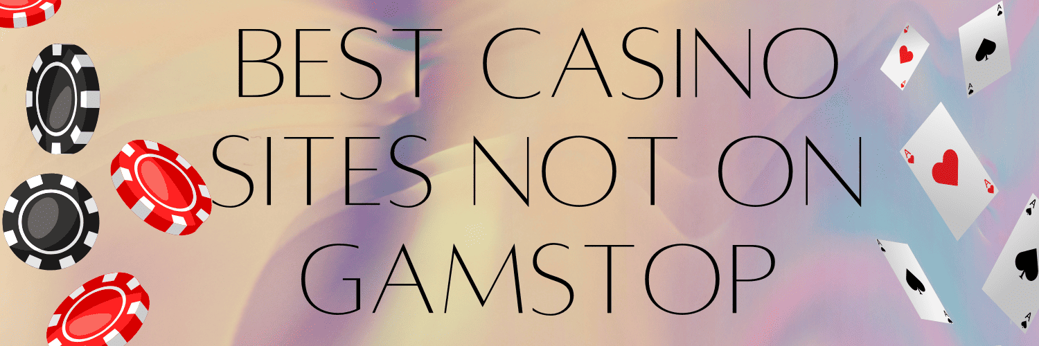 Exploring Casinos Not on Gamstop UK A Comprehensive Guide -1841738342