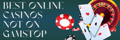 Exploring Not on Gamstop Casinos Your Ultimate Gaming Guide